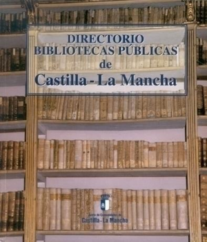 DIRECTORIO BIBLIOTECAS PÚBLICAS DE CASTILLA-LA MANCHA