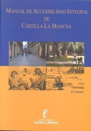 Cubierta de MANUAL DE ACCESIBILIDAD INTEGRAL DE CASTILLA-LA MANCHA, (LIBRO Y CD-ROM)