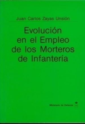 Cubierta de EVOLUCIÓN EN EL EMPLEO DE LOS MORTEROS DE INFANTERÍA