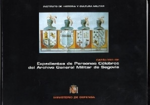 CATÁLOGO DE EXPEDIENTES DE PERSONAS CÉLEBRES DEL ARCHIVO GENERAL MILITAR DE SEGOVIA