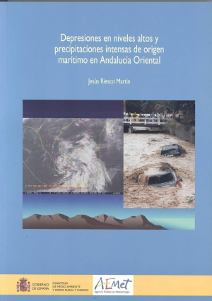 DEPRESIONES EN NIVELES ALTOS Y PRECIPITACIONES INTENSAS DE ORIGEN MARÍTIMO EN ANDALUCÍA ORIENTAL