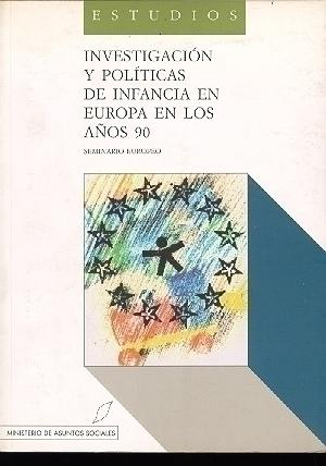 INVESTIGACIÓN Y POLÍTICAS DE INFANCIA EN EUROPA EN LOS AÑOS 90
