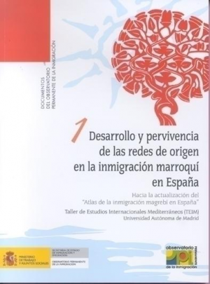 DESARROLLO Y PERVIVENCIA DE LAS REDES DE ORIGEN EN LA INMIGRACIÓN MARROQUÍ EN ESPAÑA.