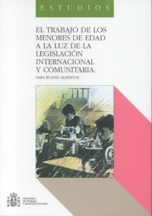 EL TRABAJO DE LOS MENORES DE EDAD A LA LUZ DE LA LEGISLACIÓN INTERNACIONAL Y COMUNITARIA