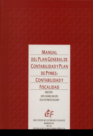 MANUAL DEL PLAN GENERAL DE CONTABILIDAD Y PLAN DE PYMES: CONTABILIDAD Y FISCALIDAD