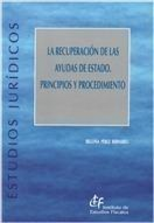 LA RECUPERACIÓN DE LAS AYUDAS DE ESTADO: PRINCIPIOS Y PROCEDIMIENTO