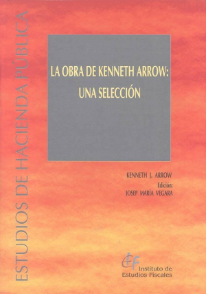 Cubierta de LA OBRA DE KENNETH ARROW: UNA SELECCIÓN