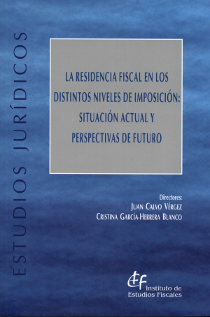 LA RESIDENCIA FISCAL EN LOS DISTINTOS NIVELES DE IMPOSICIÓN: SITUACIÓN ACTUAL Y PERSPECTIVAS DE FUTURO