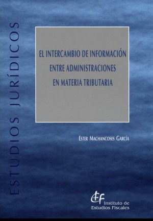 Cubierta de EL INTERCAMBIO DE INFORMACIÓN ENTRE ADMINISTRACIONES EN MATERIA TRIBUTARIA