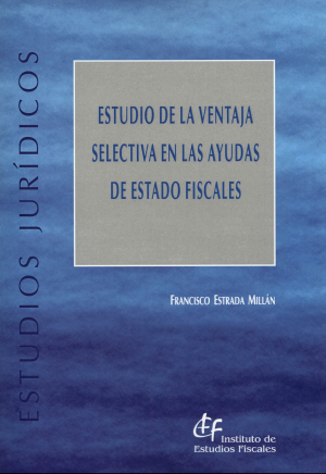 Cubierta de ESTUDIO DE LA VENTAJA SELECTIVA EN LAS AYUDAS DE ESTADO FISCALES