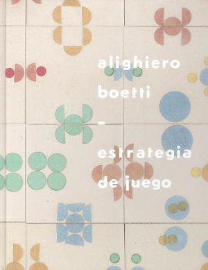 ALIGHIERO BOETTI. ESTRATEGIA DE JUEGO