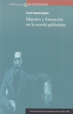 MAESTRO Y FORMACIÓN EN LA NOVELA GALDOSIANA