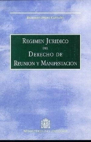 Cubierta de RÉGIMEN JURÍDICO DEL DERECHO DE REUNIÓN Y MANIFESTACIÓN