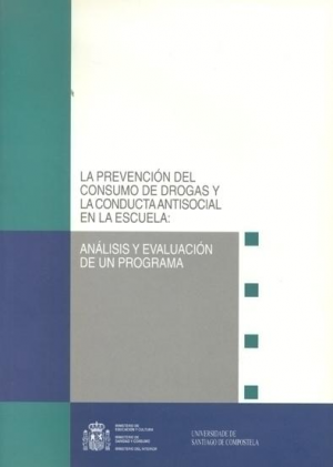 Cubierta de LA PREVENCIÓN DEL CONSUMO DE DROGAS Y LA CONDUCTA ANTISOCIAL EN LA ESCUELA: