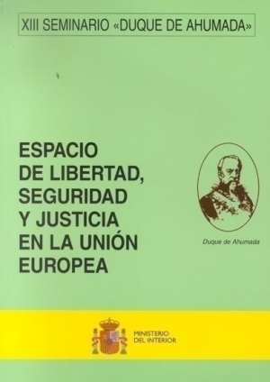 ESPACIO DE LIBERTAD, SEGURIDAD Y JUSTICIA EN LA UNION EUROPEA