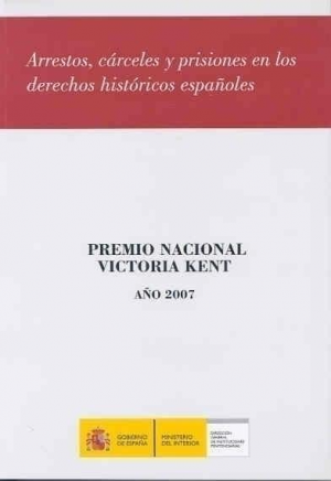 Cubierta de ARRESTOS, CÁRCELES Y PRISIONES EN LOS DERECHOS HISTÓRICOS ESPAÑOLES