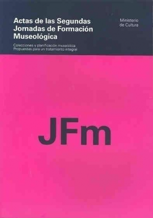 ACTAS DE LAS SEGUNDAS JORNADAS DE FORMACIÓN MUSEOLÓGiCA