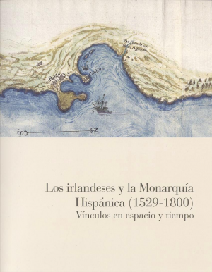 Cubierta de LOS IRLANDESES Y LA MONARQUÍA HISPÁNICA (1529-1800)