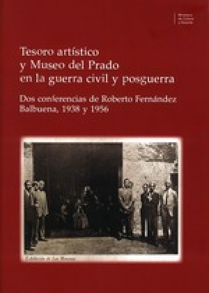 Cubierta de TESORO ARTÍSTICO Y MUSEO DEL PRADO EN LA GUERRA CIVIL Y POSTGUERRA