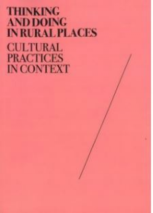 Cubierta de THINKING AND DOING IN RURAL PLACES. CULTURAL PRACTICES IN CONTEXT