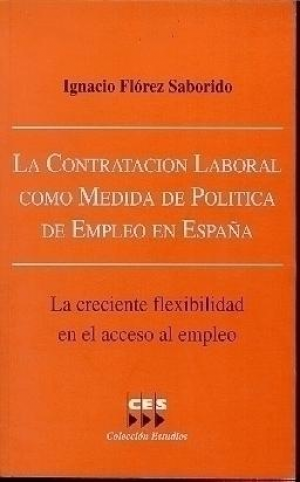 LA CONTRATACIÓN LABORAL COMO MEDIDA DE POLÍTICA DE EMPLEO EN ESPAÑA