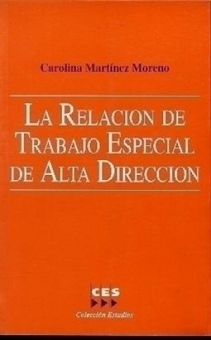 Cubierta de LA RELACIÓN DE TRABAJO ESPECIAL DE ALTA DIRECCIÓN