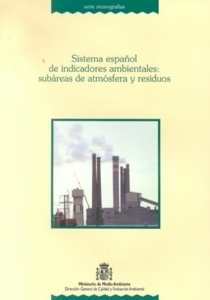 SISTEMA ESPAÑOL DE INDICADORES AMBIENTALES: SUBÁREAS DE ATMÓSFERA Y RESIDUOS