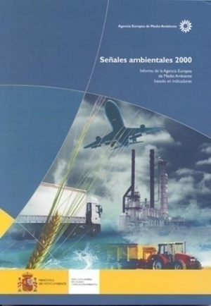 SEÑALES AMBIENTALES 2000 INFORME DE LA AGENCIA EUROPEA DE MEDIO AMBIENTE BASADO EN INDICADORES