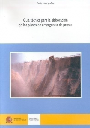 Cubierta de GUÍA TÉCNICA PARA LA ELABORACIÓN DE LOS PLANES DE EMERGENCIA DE PRESAS