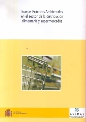BUENAS PRÁCTICAS AMBIENTALES EN EL SECTOR DE LA DISTRIBUCIÓN ALIMENTARIA Y SUPERMERCADOS