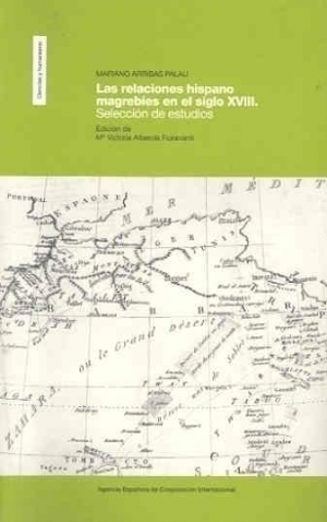 Cubierta de LAS RELACIONES HISPANO MAGREBIES EN EL SIGLO XVIII