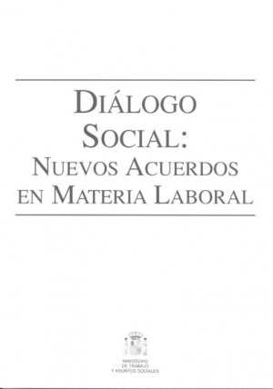 Cubierta de DIÁLOGO SOCIAL: NUEVOS ACUERDOS EN MATERIA LABORAL