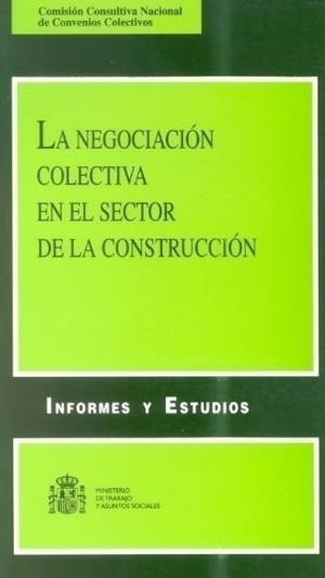 LA NEGOCIACIÓN COLECTIVA EN EL SECTOR DE LA CONSTRUCCIÓN