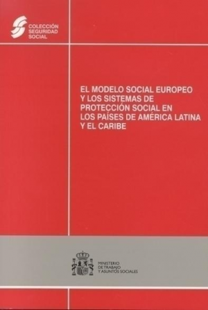 Cubierta de EL MODELO SOCIAL EUROPEO Y LOS SISTEMAS DE PROTECCIÓN SOCIAL EN LOS PAÍSES DE AMÉRICA LATINA Y EL CARIBE