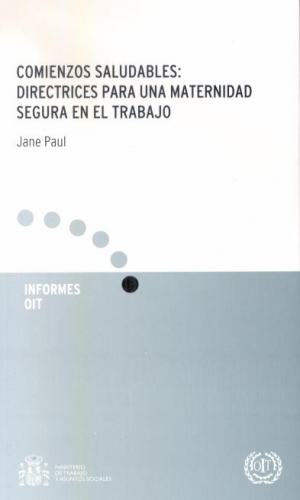 COMIENZOS SALUDABLES: DIRECTRICES PARA UNA MATERNIDAD SEGURA EN EL TRABAJO