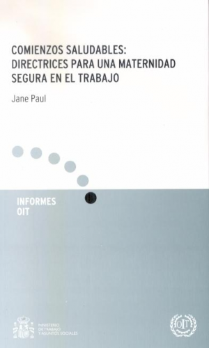 Cubierta de COMIENZOS SALUDABLES: DIRECTRICES PARA UNA MATERNIDAD SEGURA EN EL TRABAJO