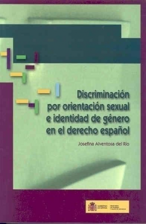 DISCRIMINACION POR ORIENTACIÓN SEXUAL E IDENTIDAD DE GÉNERO EN EL DERECHO ESPAÑOL