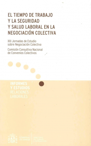 Cubierta de EL TIEMPO DE TRABAJO Y LA SEGURIDAD Y SALUD LABORAL EN LA NEGOCIACIÓN COLECTIVA