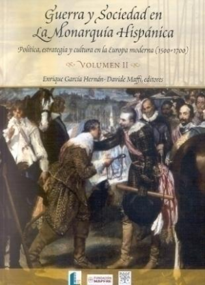 GUERRA Y SOCIEDAD EN LA MONARQUÍA HISPÁNICA:POLÍTICA...1500-1700 (2 VOLS)