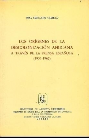 Cubierta de LOS ORÍGENES DE LA DESCOLONIZACIÓN AFRICANA A TRAVÉS DE LA PRENSA ESPAÑOLA (1956-1962)