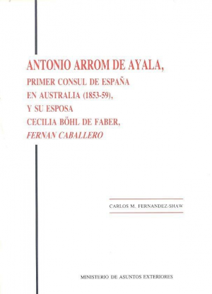 Cubierta de ANTONIO ARROM DE AYALA, PRIMER CÓNSUL DE ESPAÑA EN AUSTRALIA (1853-59)