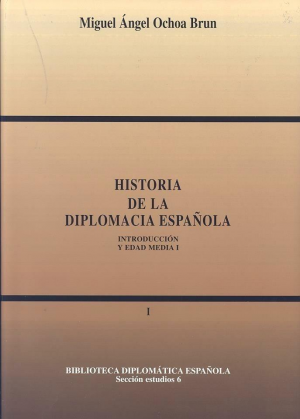 HISTORIA DE LA DIPLOMACIA ESPAÑOLA I