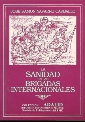 Cubierta de LA SANIDAD EN LAS BRIGADAS INTERNACIONALES