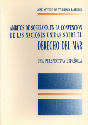 Cubierta de ÁMBITOS DE SOBERANÍA EN LA CONVENCIÓN DE LAS NACIONES UNIDAS SOBRE EL DERECHO DEL MAR