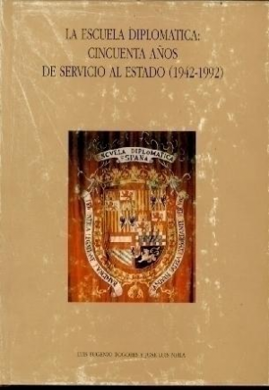 Cubierta de LA ESCUELA DIPLOMÁTICA: CINCUENTA AÑOS DE SERVICIO AL ESTADO (1942-1992)