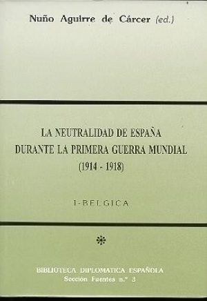 Cubierta de LA NEUTRALIDAD DE ESPAÑA DURANTE LA PRIMERA GUERRA MUNDIAL (1914-1918)
