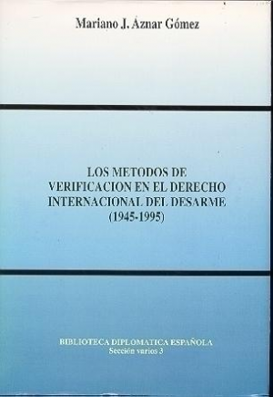 Cubierta de LOS MÉTODOS DE VERIFICACIÓN DEL DERECHO INTERNACIONAL DEL DESARME (1945-1995)