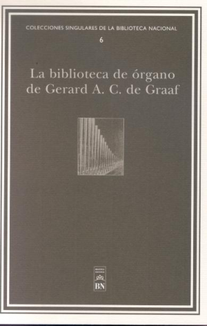 Cubierta de LA BIBLIOTECA DE ÓRGANO DE GERARD A. C. DE GRAAF