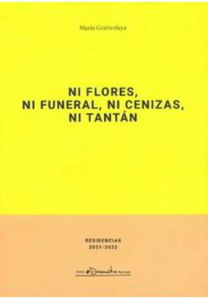Cubierta de NI FLORES, NI FUNERAL, NI CENIZAS, NI TANTÁN