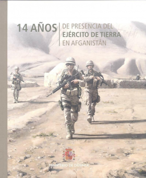 14 AÑOS DE PRESENCIA DEL EJÉRCITO DE TIERRA EN AFGANISTÁN